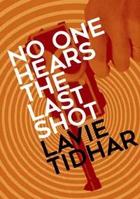 «No One Hears The Last Shot»