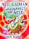Fortunately, the Milk...