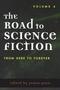 The Road to Science Fiction: Volume 4: From Here to Forever
