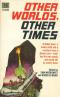 Other Worlds, Other Times